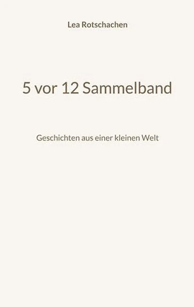 5 vor 12 Sammelband: Geschichten aus einer kleinen Welt