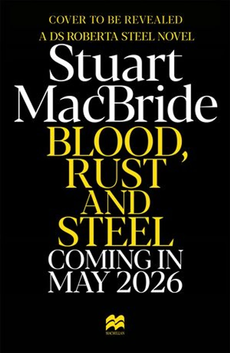 Blood, Rust and Steel: A Detective Sergeant Roberta Steel Novel