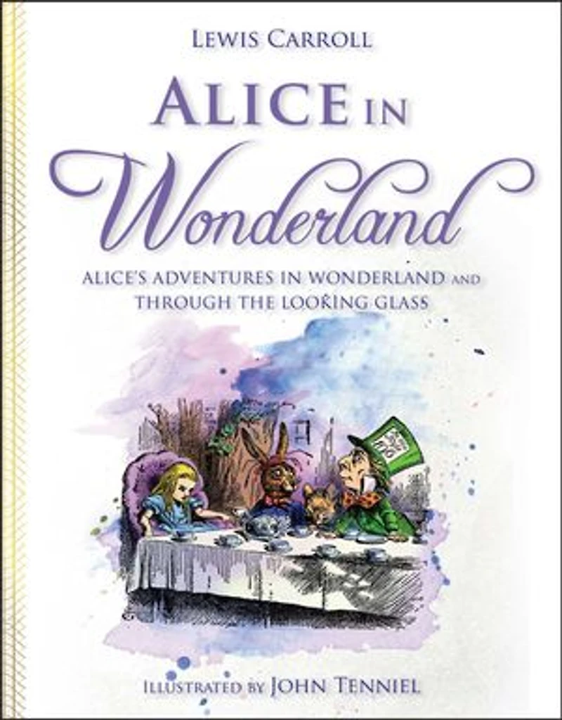 Alice Wonderland: Alice's Adventures Wonderland and Through the Looking Glass