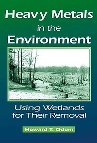 Heavy Metals the Environment: Using Wetlands for Their Removal