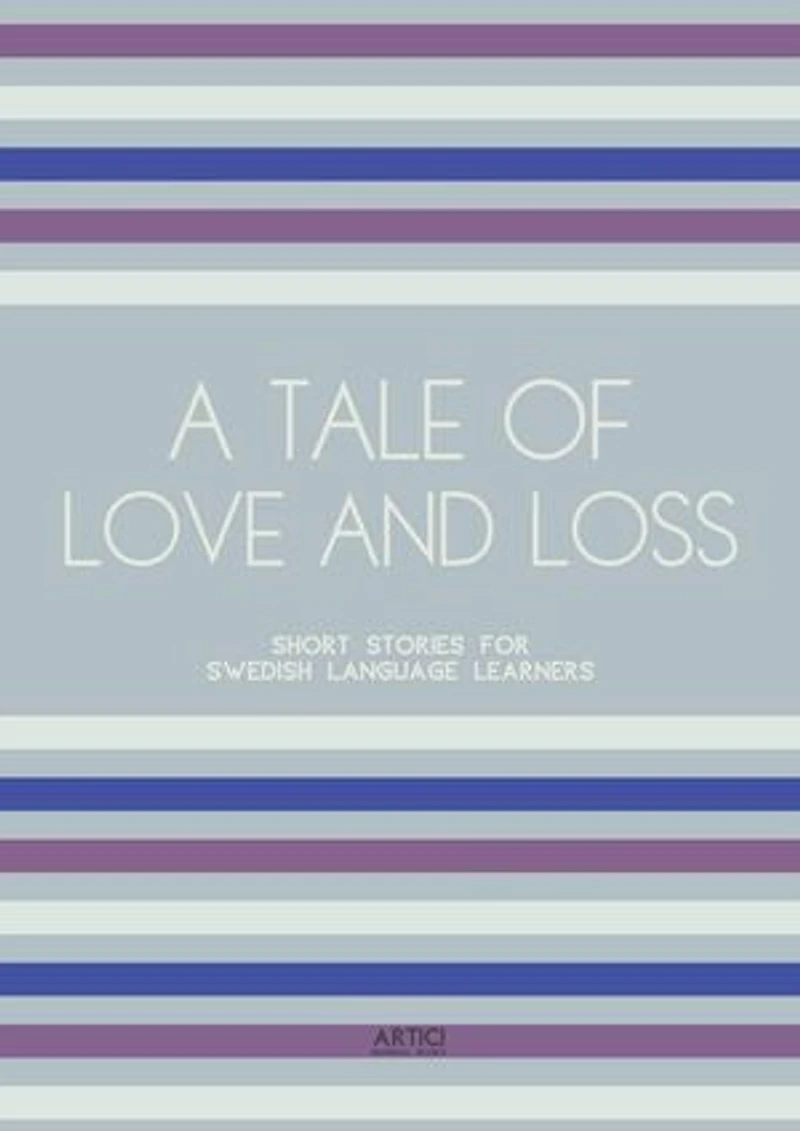 A Tale of Love and Loss: Short Stories for Swedish Language Learners