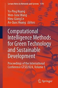 Computational Intelligence Methods for Green Technology and Sustainable Development: Proceedings of the International Conference GTSD2024, Volume 1