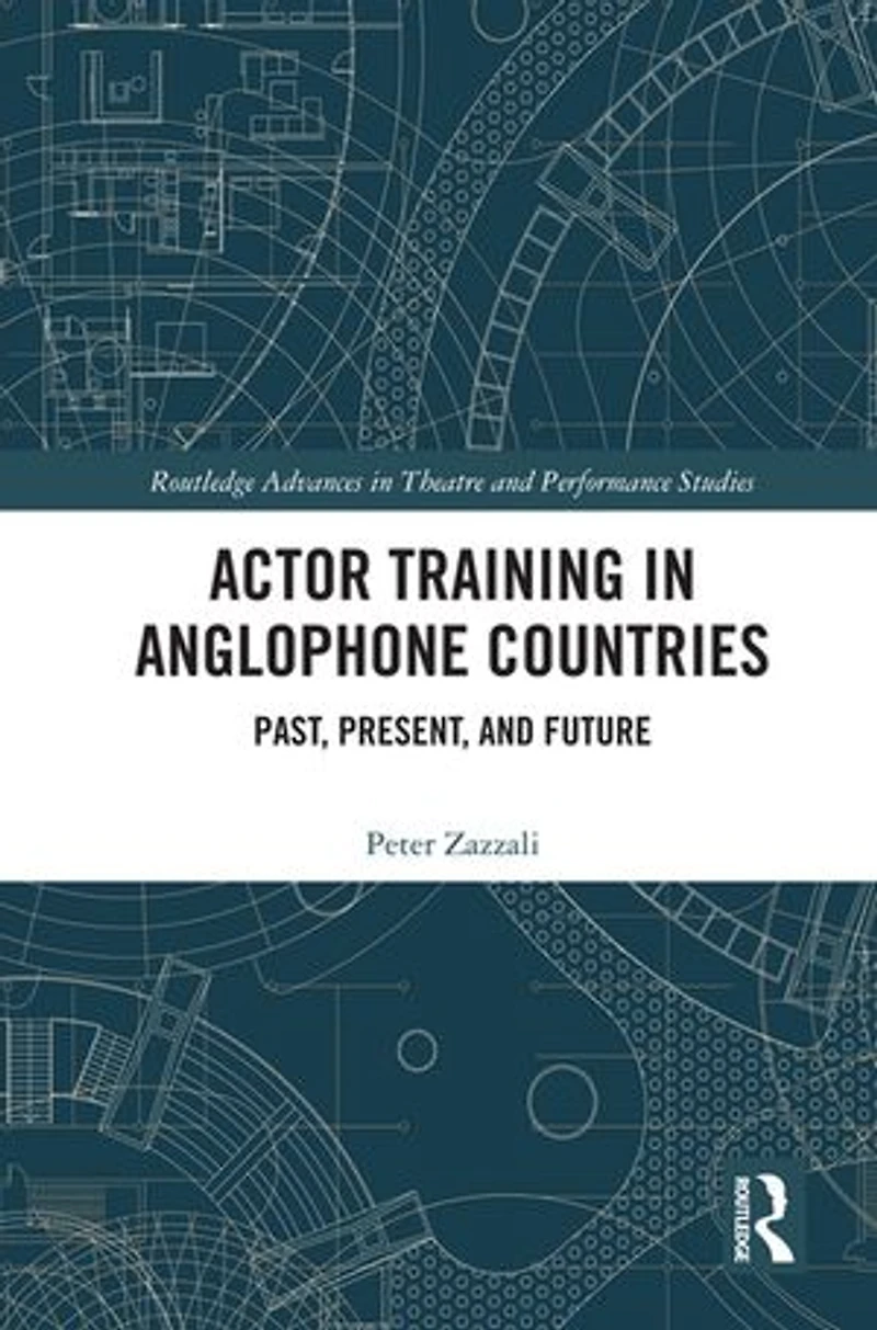 Actor Training Anglophone Countries: Past, Present and Future