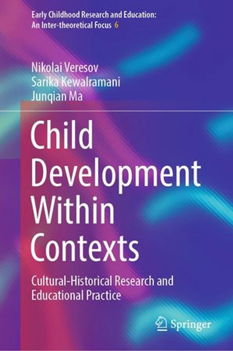 Child Development Within Contexts: Cultural-Historical Research and Educational Practice