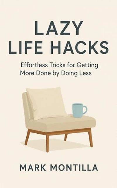Lazy Life Hacks