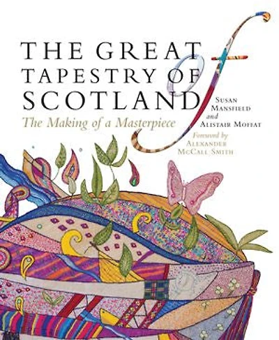 The Great Tapestry of Scotland: Making a Masterpiece
