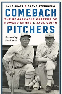 Comeback Pitchers: The Remarkable Careers Of Howard Ehmke And Jack Quinn