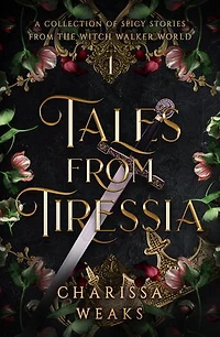 Tales from Tiressia: A Collection of Spicy Stories the Witch Walker World