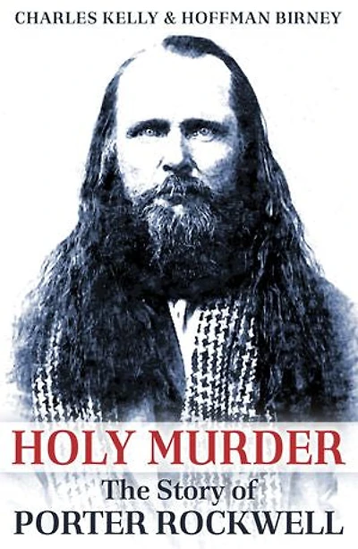 Holy Murder: The Story of Porter Rockwell