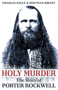 Holy Murder: The Story of Porter Rockwell
