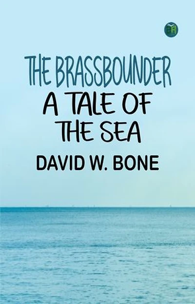 The Brassbounder A Tale of the Sea