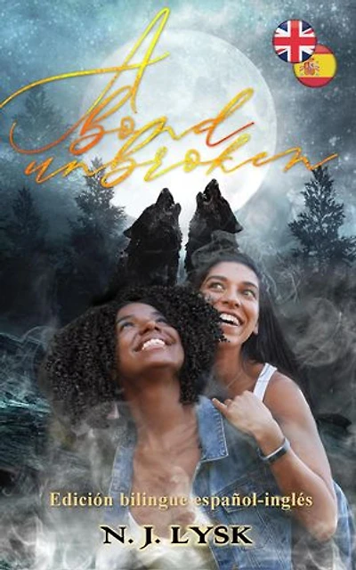 A Bond Unbroken & Un Vínculo Inquebrantable: Bilingual Romances