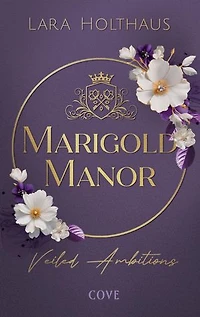 Marigold Manor 2: Veiled Ambitions: High Society Suspense Romance in britischem Setting