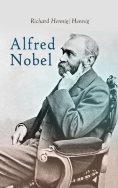 Alfred Nobel: Die Biografie