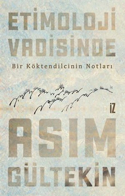 Etimoloji Vadisinde Bir Köktendilcinin Notları