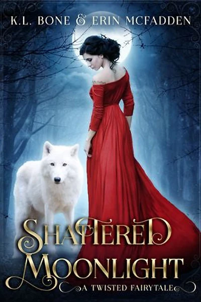 Shattered Moonlight: A Twisted Fairytale