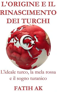 Die Entstehung und Renaissance der Türken: Das türkische Ideal, rote Apfel turanische Traum