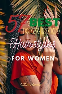 57 Best Braided Hairstyles For Women: With Pictures