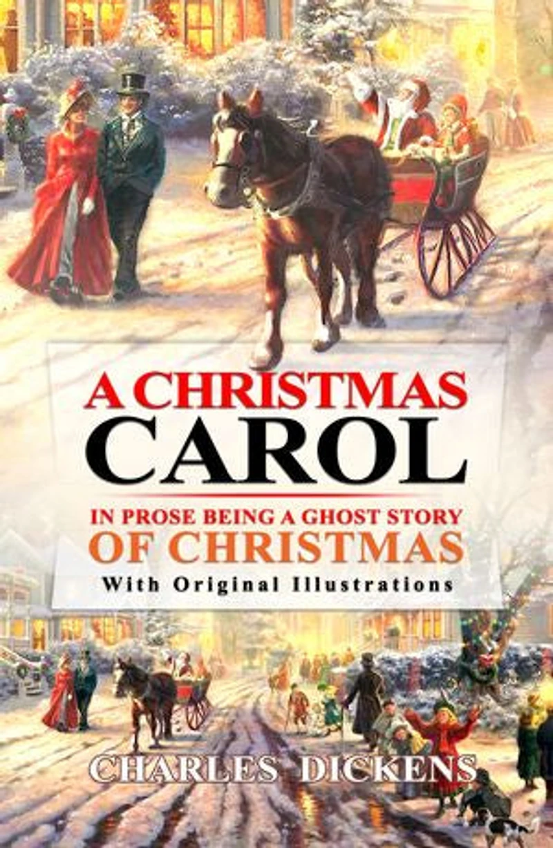 A Christmas Carol in Prose : Being a Ghost Story of Christmas: With original illustrations