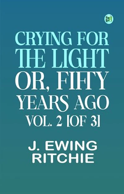 Crying for the Light; Or