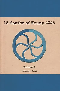 12 Months of Whump 2025 Volume 1: 12 Months of Whump, #13