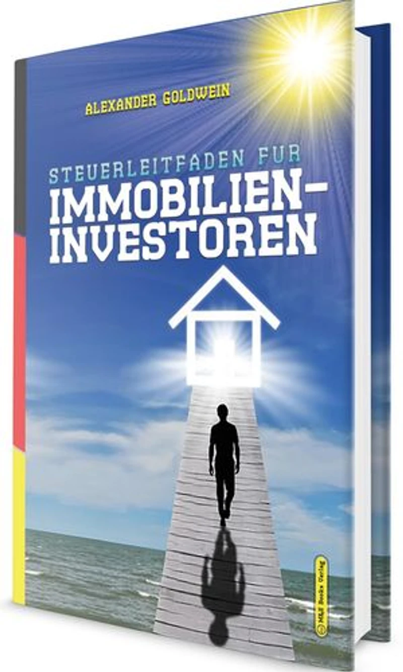 Steuerleitfaden für Immobilieninvestoren: Der ultimative Steuerratgeber für Privatinvestitionen in Wohnimmobilien