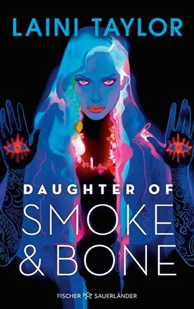 Daughter of Smoke and Bone: Auftakt der mitreißenden Enemies-to-Lovers-Romantasy: Absoluter Must-Read All Age Fantasy-Roman