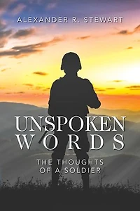 Unspoken Words: The Thoughts of a Soldier