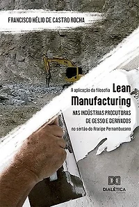 A aplicação da filosofia Lean Manufacturing nas indústrias produtoras de gesso e derivados no sertão do Araripe Pernambucano