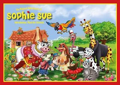 The Magical Adventures of Sophie Sue: Introduction: Meet the Animals