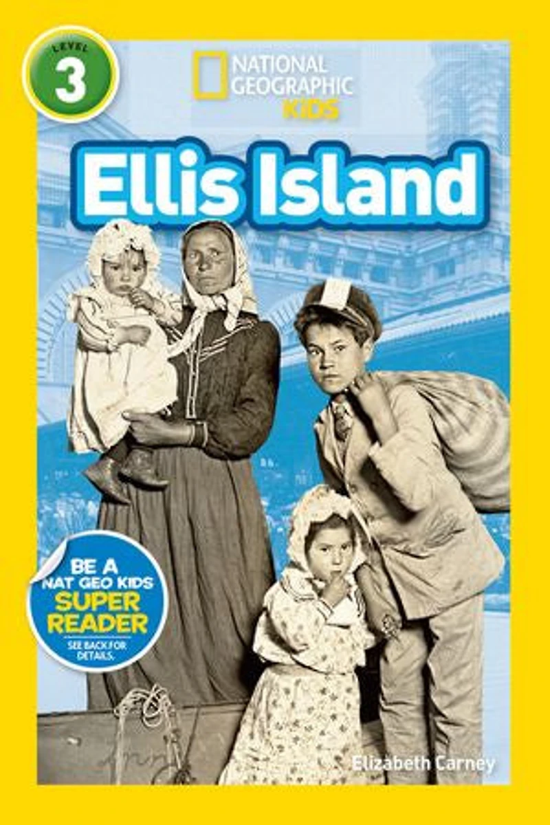 Ellis Island (National Geographic Kids Readers, Level 3)