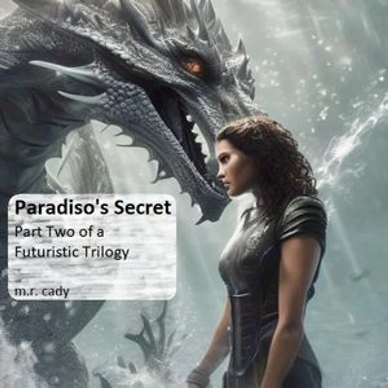Paradiso's Secret: Part Two of a Futuristic Trilogy