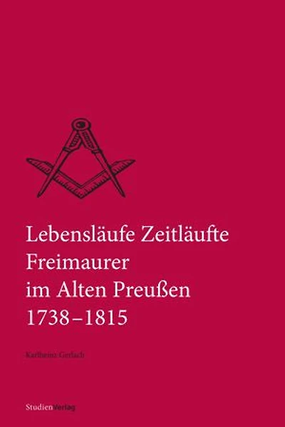 Lebensläufe Zeitläufte: Freimaurer im Alten Preußen 1738–1815
