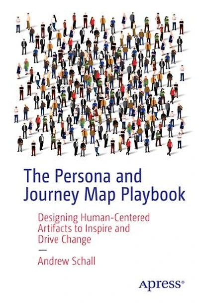 The Persona and Journey Map Playbook: Designing Human-Centered Artifacts to Inspire Drive Change