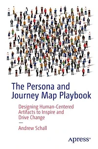 The Persona and Journey Map Playbook: Designing Human-Centered Artifacts to Inspire Drive Change
