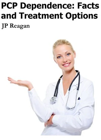 PCP Dependence: Facts and Treatment Options