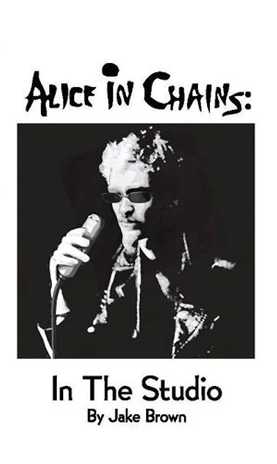 Alice in Chains: in the Studio