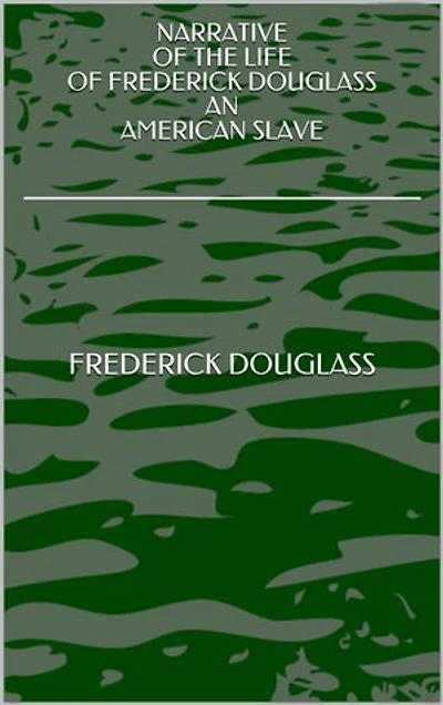 NARRATIVE OF THE LIFE OF FREDERICK DOUGLASS AN AMERICAN SLAVE