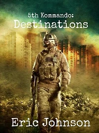 5th Kommando: Destinations: 5th Kommando, #3
