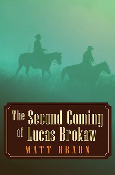 The Second Coming of Lucas Brokaw