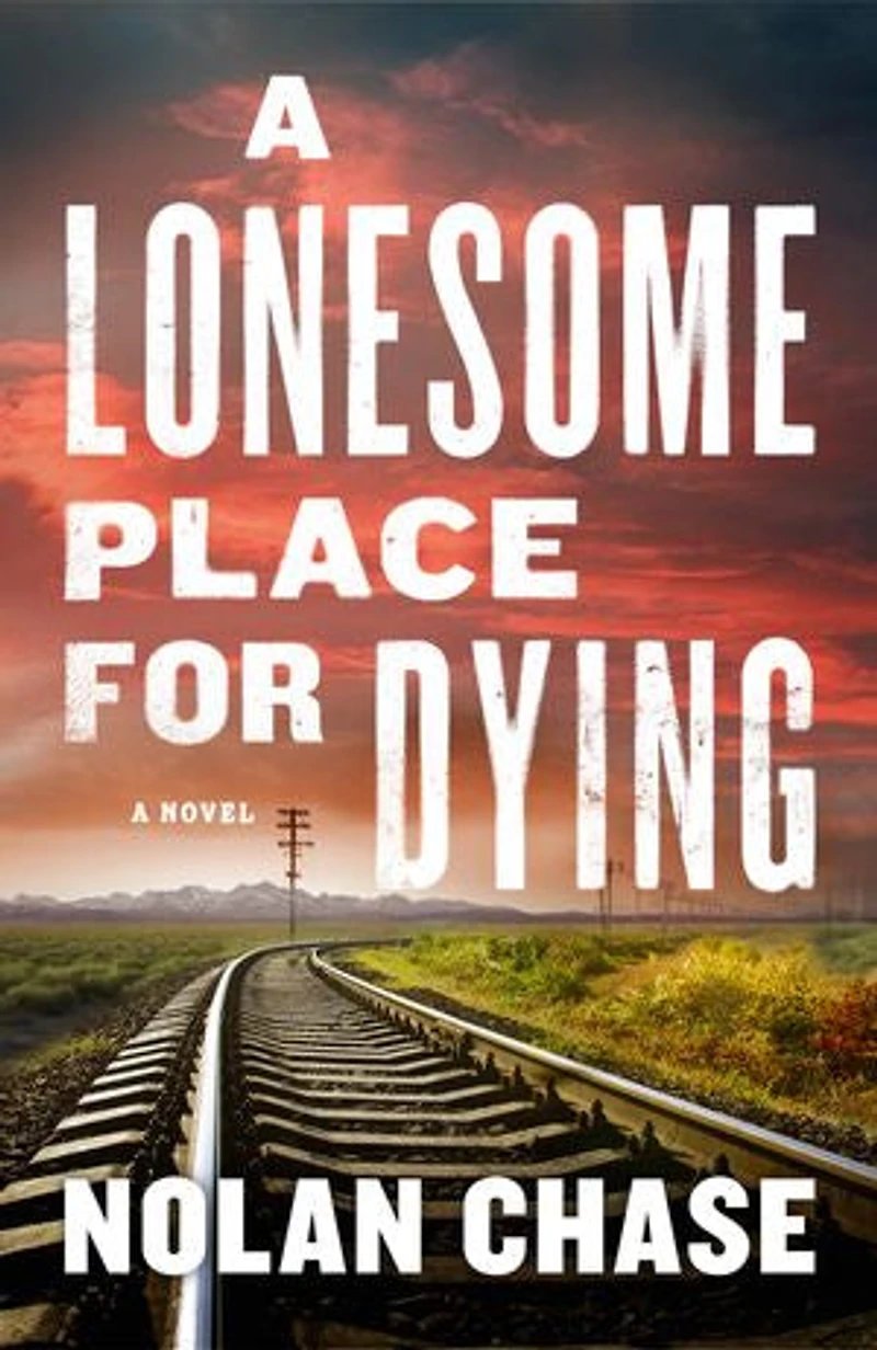 A Lonesome Place for Dying: Novel
