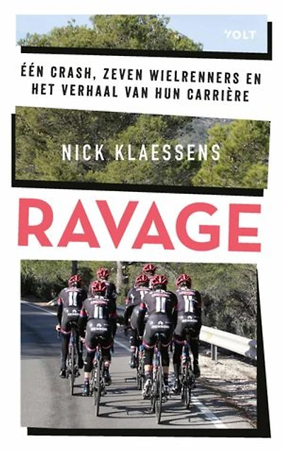 Ravage: Eén crash, zeven wielrenners en het verhaal van hun carrière