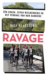 Ravage: Eén crash, zeven wielrenners en het verhaal van hun carrière