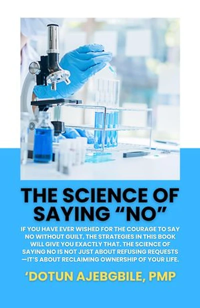 The Science of Saying NO: If you have ever wished for the courage to say no without guilt, the strategies in this book will give you exactly that. The Science of Saying No is not just about refusing requests—it’s about reclaiming ownership of your life.