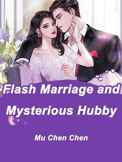 Flash Marriage and Mysterious Hubby: Volume 5
