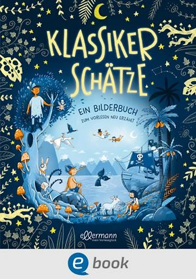 Klassikerschätze: Kinderbuch ab 3 Jahren mit klassischen Vorlesegeschichten