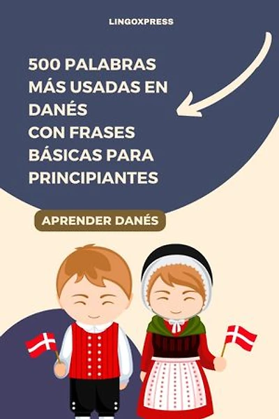 500 Palabras Más Usadas en Danés con Frases Básicas para Principiantes