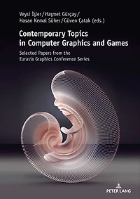 Contemporary Topics Computer Graphics and Games: Selected Papers from the Eurasia Conference Series