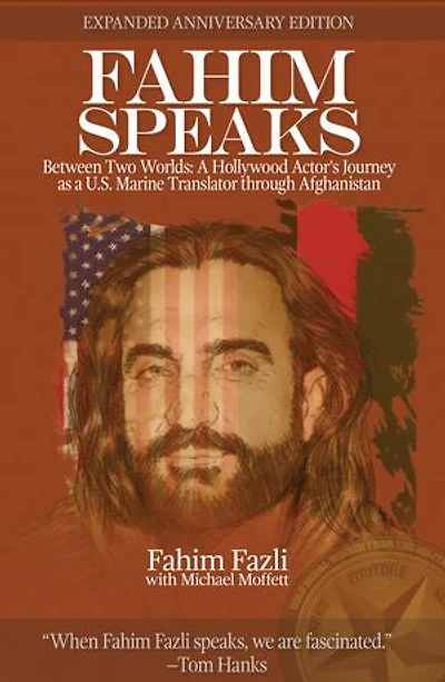 Fahim Speaks: Between Two Worlds: a Hollywood Actor's Journey As a U.S. Marine Translator in Afghanistan
