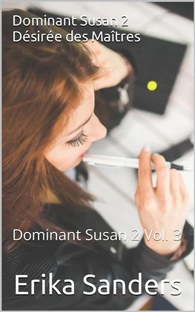 Dominant Susan 2. Désirée des Maîtres: Dominant Susan 2, #3
